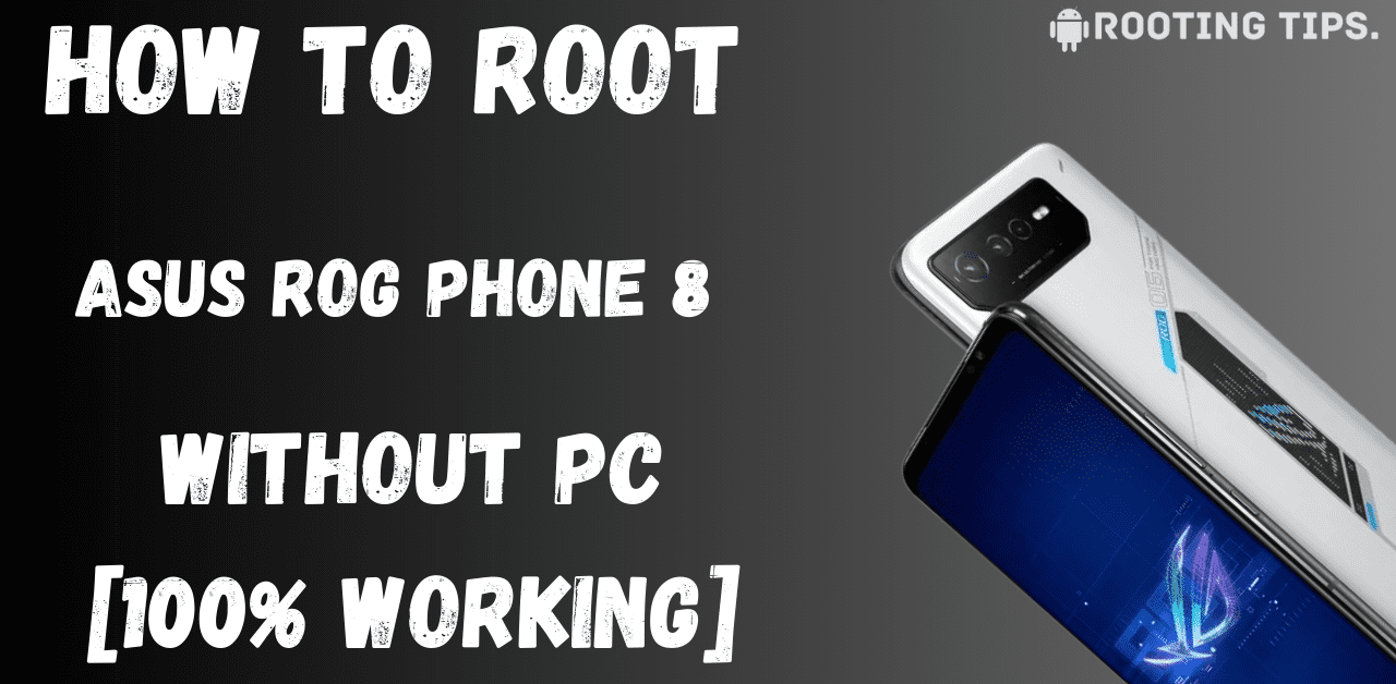 Root Asus Rog Phone 8