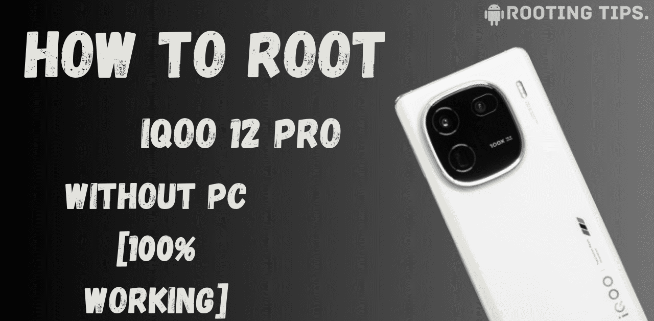 Root iQOO 12 Pro