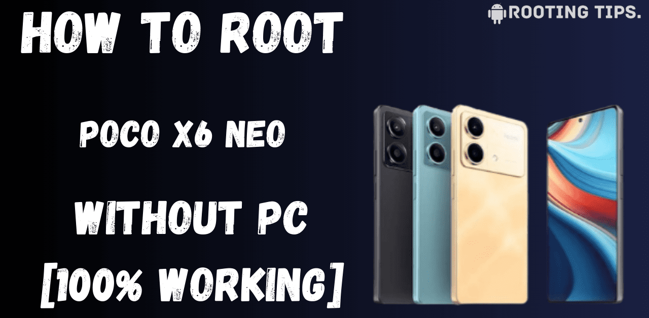 Root Poco X6 Neo