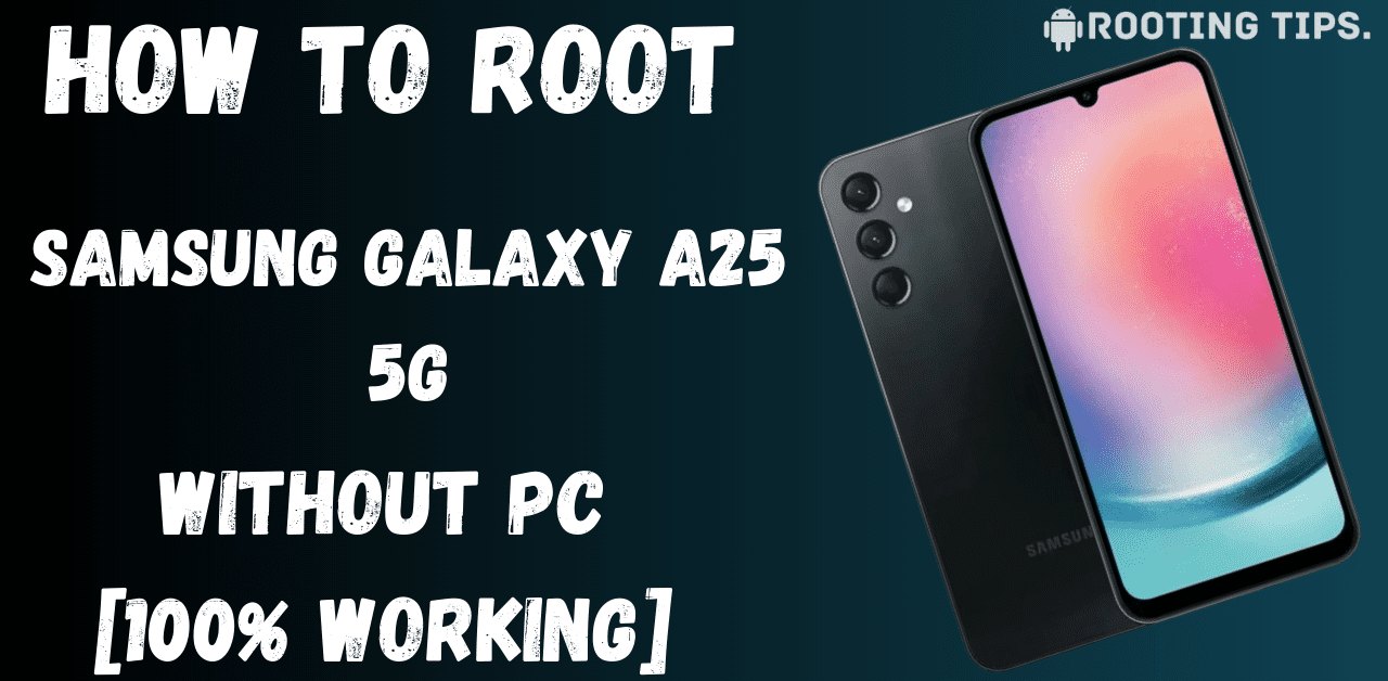 Root Samsung Galaxy A25 5G